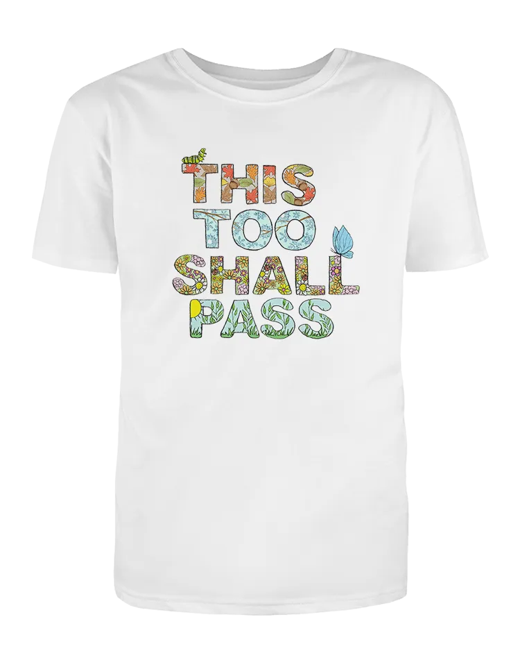 This Too Shall Pass - T-Shirt