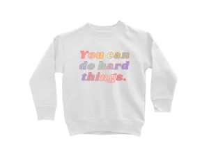 You Can Do Hard Things - Youth Sweatshirt